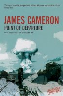 James Cameron - Point of Departure (Experiment in Biography) - 9781862078246 - V9781862078246