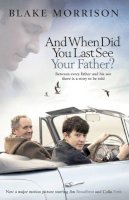 Blake Morrison - AND WHEN DID YOU LAST SEE YOUR FATHER? - 9781862079786 - KAC0003191