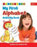 Gudrun Freese - My First Alphabet Activity Book: Develop Early Spelling Skills (My First Activity Books) - 9781862097438 - V9781862097438