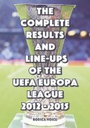 Ionescu, Romeo - The Complete Results and Line-Ups of the UEFA Europa League 2012-2015 - 9781862233133 - V9781862233133