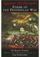 Harry Turner - Against All Hazards: Poems of the Peninsular War - 9781862271333 - V9781862271333