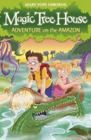 Mary Pope Osborne - Magic Tree House 6: Adventure on the Amazon - 9781862305670 - V9781862305670