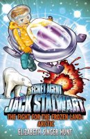 Elizabeth Singer Hunt - Jack Stalwart: The Fight for the Frozen Land - 9781862306332 - V9781862306332