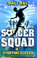 Bali Rai - Soccer Squad: Starting Eleven - 9781862306547 - V9781862306547
