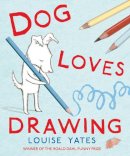 Louise Yates - Dog Loves Drawing - 9781862308657 - V9781862308657