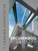 Eric Owen Moss - Eric Owen Moss: Leading Architest (Leading Architects of the World) - 9781864707137 - V9781864707137