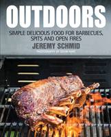 Jeremy Schmid - Outdoors: Simple Delicious Food for Barbecues, Spits, and Open Fires - 9781869664435 - V9781869664435
