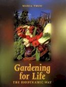 Maria Thun - Gardening for Life - 9781869890322 - V9781869890322