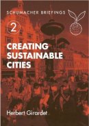 Herbert Girardet - Creating Sustainable Cities - 9781870098779 - KCW0012527