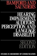 John Bamford - Hearing Impairment, Auditory Perception and Language Disability - 9781870332019 - V9781870332019