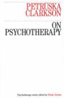 Petruska Clarkson - On Psychotherapy - 9781870332538 - V9781870332538