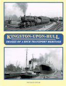 Neville Stead - Kingston-Upon-Hull: Images of a Rich Transport Heritage - 9781871233308 - V9781871233308