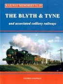 Stephen J. Chapman - Railway Memories: No.29: The Blyth & Tyne and Associated Colliery Railways - 9781871233315 - V9781871233315
