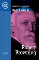 John Lucas - Student Guide to Robert Browning - 9781871551594 - V9781871551594