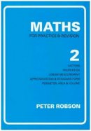 Peter Robson (Ed.) - Maths for Practice and Revision - 9781872686097 - V9781872686097