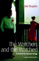 Sid Chaplin - Watchers and the Watched - 9781873226735 - V9781873226735