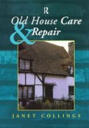Janet Collings - Old House Care and Repair - 9781873394700 - V9781873394700