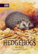 Pat Morris - Hedgehogs (The British Natural History Collection) - 9781873580905 - V9781873580905