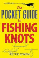 Peter Owen - Pocket Guide to Fishing Knots - 9781873674345 - V9781873674345