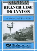 Mitchell, Vic; Smith, Keith - Branch Line to Lynton - 9781873793046 - V9781873793046
