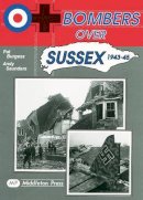 Saunders, Andy; Burgess, Pat - Bombers Over Sussex, 1943-45 - 9781873793510 - V9781873793510
