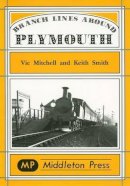 Victor Mitchell - BRANCH LINES AROUND PLYMOUTH - 9781873793985 - V9781873793985