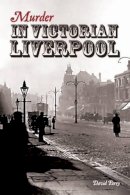 David Parry - Murder in Victorian Liverpool - 9781874181804 - V9781874181804