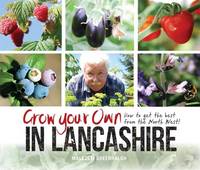 Malcolm Greenhalgh - GROW YOUR OWN LANCASHIRE - 9781874181934 - V9781874181934