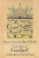 George Gurdjieff - Views from the Real World - 9781874250029 - V9781874250029
