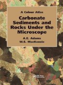 Adams, A. E.; Mackenzie, W.s. - Carbonate Sediments and Rocks Under the Microscope - 9781874545842 - V9781874545842