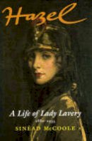Sinéad Mccoole - Hazel: A Life of Lady Lavery, 1880-1935 - 9781874675556 - KMK0022839