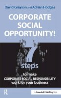 David Grayson - Corporate Social Opportunity!: 7 Steps to Make Corporate Social Responsibility Work For Your Business - 9781874719830 - V9781874719830