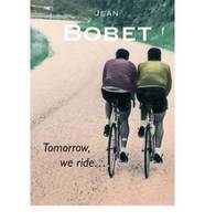 Jean Bobet - Tomorrow, We Ride - 9781874739517 - V9781874739517