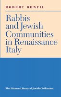 Robert Bonfil - Rabbis and Jewish Communities in Renaissance Italy - 9781874774174 - V9781874774174