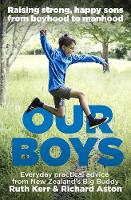 Ruth Kerr - Our Boys: Raising Strong, Happy Sons from Boyhood to Manhood - 9781877505522 - V9781877505522