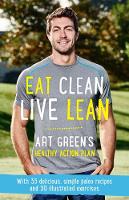 Art Green - Eat Clean, Live Lean: Art Green's Healthy Action Plan - 9781877505614 - V9781877505614