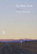Marshall, Owen - The White Clock: Poems - 9781877578632 - V9781877578632