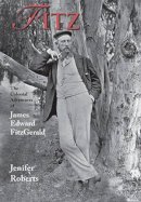 Jenifer Roberts - Fitz: The Colonial Adventures of James Edward FitzGerald - 9781877578731 - V9781877578731