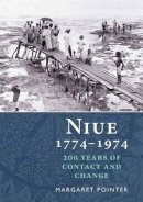 Margaret Pointer - Niue 17741974: 200 Years of Conflict and Change - 9781877578953 - V9781877578953