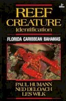 Paul Humann - Reef Creature Identification: Florida Caribbean Bahamas 3rd Edition (Reef Set) - 9781878348531 - V9781878348531