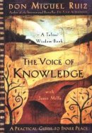 Don Miguel Ruiz - The Voice of Knowledge - 9781878424549 - V9781878424549