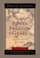 Deepak Chopra - Power, Freedom, and Grace: Living from the Source of Lasting Happiness - 9781878424853 - V9781878424853