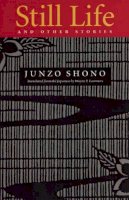 Junzo Shono - Still Life and Other Stories - 9781880656020 - V9781880656020