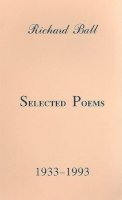 Richard Ball - Selected Poems, 1933-1993 - 9781880964071 - KHS1011055
