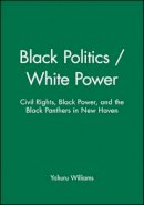 Yohuru Williams - Black Politics/White Power - 9781881089605 - V9781881089605