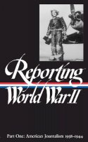  - Reporting World War II, Part 1: American Journalism, 1938-1944 (Library of America) - 9781883011048 - V9781883011048