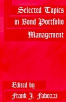 Fabozzi - Selected Topics in Bond Portfolio Management - 9781883249281 - V9781883249281