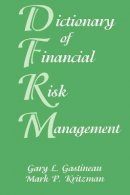 Gary L. Gastineau - The Dictionary of Financial Risk Management - 9781883249571 - V9781883249571