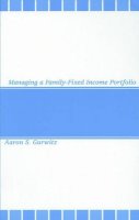 Aaron S. Gurwitz - Managing a Family-Fixed Income Portfolio - 9781883249717 - V9781883249717