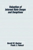Gerald W. Buetow - Valuation of Interest Rate Swaps & Swaptions - 9781883249892 - V9781883249892